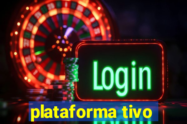 plataforma tivo